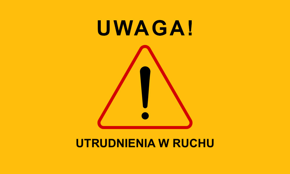 uwaga utrudnienia